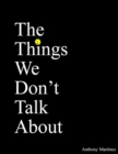 Things We Don't Talk About - eBook