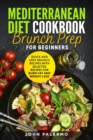 Mediterranean Diet Cookbook Brunch Prep for Beginners: Quick and Easy Brunch Recipes with Selected Recipes for Burn Fat and Weight Loss - eBook