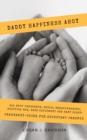 Daddy Happiness Ahoy: All About Pregnancy, Birth, Breastfeeding, Hospital Bag, Baby Equipment and Baby Sleep! (Pregnancy Guide For Expectant Parents) - eBook