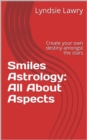 Smiles Astrology: All About Aspects - eBook