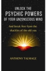 Unlock The Psychic Powers Of Your Unconsious Mind - eBook