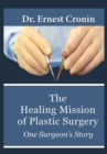 Healing Mission of Plastic Surgery: One Surgeon's Story - eBook