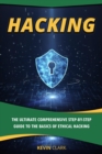 Hacking : The Ultimate Comprehensive Step-By-Step Guide to the Basics of Ethical Hacking - eBook