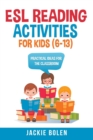 ESL Reading Activities For Kids (6-13): Practical Ideas for the Classroom - eBook