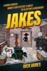 Jakes: A dark comedy about a detective's quest to sleep off a hangover - eBook