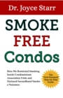 Smoke Free Condos: How We Restricted Smoking Inside Condominium Association Units and Declared Secondhand Smoke a Nuisance. The "Gold Standard" Step-by-Step Guide. - eBook