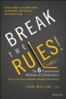 Break the Rules! : The Six Counter-Conventional Mindsets of Entrepreneurs That Can Help Anyone Change the World - eBook