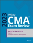 Wiley CMA Exam Review 2023 Participant Kit Part 2: Strategic Financial Management - Book