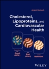 Cholesterol, Lipoproteins, and Cardiovascular Health : Separating the Good (HDL), the Bad (LDL), and the Remnant - Book