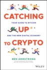Catching Up to Crypto : Your Guide to Bitcoin and the New Digital Economy - eBook