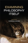 Examining Philosophy Itself - Book