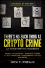 There's No Such Thing as Crypto Crime : An Investigative Handbook - Book