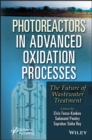 Photoreactors in Advanced Oxidation Process : The Future of Wastewater Treatment - Book