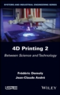 4D Printing, Volume 2 : Between Science and Technology - eBook