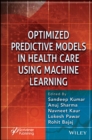 Optimized Predictive Models in Health Care Using Machine Learning - Book
