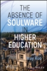 The Absence of Soulware in Higher Education - Book