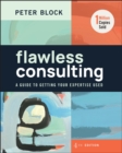 Flawless Consulting : A Guide to Getting Your Expertise Used - eBook