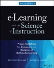 e-Learning and the Science of Instruction : Proven Guidelines for Consumers and Designers of Multimedia Learning - Book