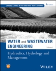 Water and Wastewater Engineering, Volume 1 : Hydraulics, Hydrology and Management - eBook