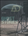 Ghost Stories : Architecture and the Intangible - Book