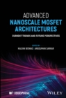 Advanced Nanoscale MOSFET Architectures : Current Trends and Future Perspectives - eBook