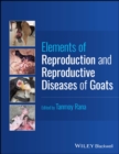 Elements of Reproduction and Reproductive Diseases of Goats - eBook