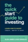 The Quick-Start Guide to Investing : Learn How to Invest Simpler, Smarter and Sooner - eBook