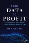 From Data To Profit : How Businesses Leverage Data to Grow Their Top and Bottom Lines - Book