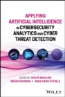 Applying Artificial Intelligence in Cybersecurity Analytics and Cyber Threat Detection - Book