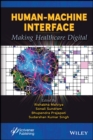 Human-Machine Interface : Making Healthcare Digital - Book