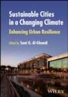 Sustainable Cities in a Changing Climate : Enhancing Urban Resilience - Book