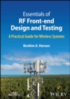 Essentials of RF Front-end Design and Testing : A Practical Guide for Wireless Systems - Book