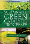 Sustainable Green Catalytic Processes - Book