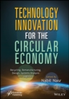 Technology Innovation for the Circular Economy : Recycling, Remanufacturing, Design, System Analysis and Logistics - Book