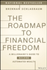 The Roadmap to Financial Freedom : A Millionaire’s Guide to Building Automated Wealth - Book