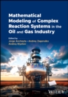 Mathematical Modeling of Complex Reaction Systems in the Oil and Gas Industry - Book