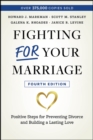 Fighting For Your Marriage : Positive Steps for Preventing Divorce and Building a Lasting Love - Book