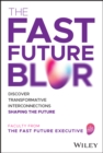 The Fast Future Blur : Discover Transformative Interconnections Shaping the Future - eBook