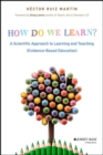 How Do We Learn? : A Scientific Approach to Learning and Teaching (Evidence-Based Education) - Book
