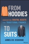 From Hoodies to Suits : Innovating Digital Assets for Traditional Finance - Book