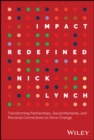 Impact Redefined : Transforming Partnerships, Social Moments, and Personal Connections to Drive Change - Book