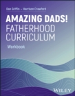 Amazing Dads! Fatherhood Curriculum, Workbook - eBook