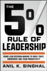 The 5% Rule of Leadership : Using Lean Decision-Making to Drive Trust, Ownership, and Team Productivity - Book