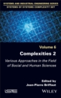 Complexities 2 : Various Approaches in the Field of Social and Human Sciences - eBook