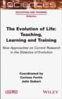 The Evolution of Life : Teaching, Learning and Training - New Approaches on Current Research in the Didactics of Evolution - eBook