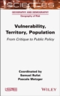 Vulnerability, Territory, Population : From Critique to Public Policy - eBook