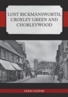 Lost Rickmansworth, Croxley Green and Chorleywood - eBook