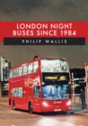 London Night Buses Since 1984 - Book