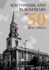 Southwark and Blackfriars in 50 Buildings - eBook