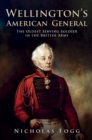 Wellington's American General : The Oldest Serving Soldier in the British Army - Book